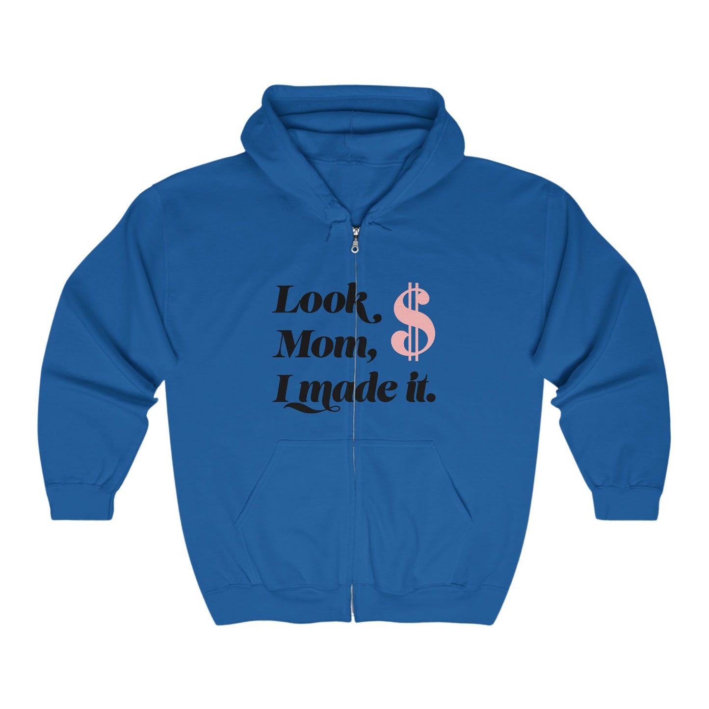 "Mom I've Made It" Full Zip Hooded Sweatshirt