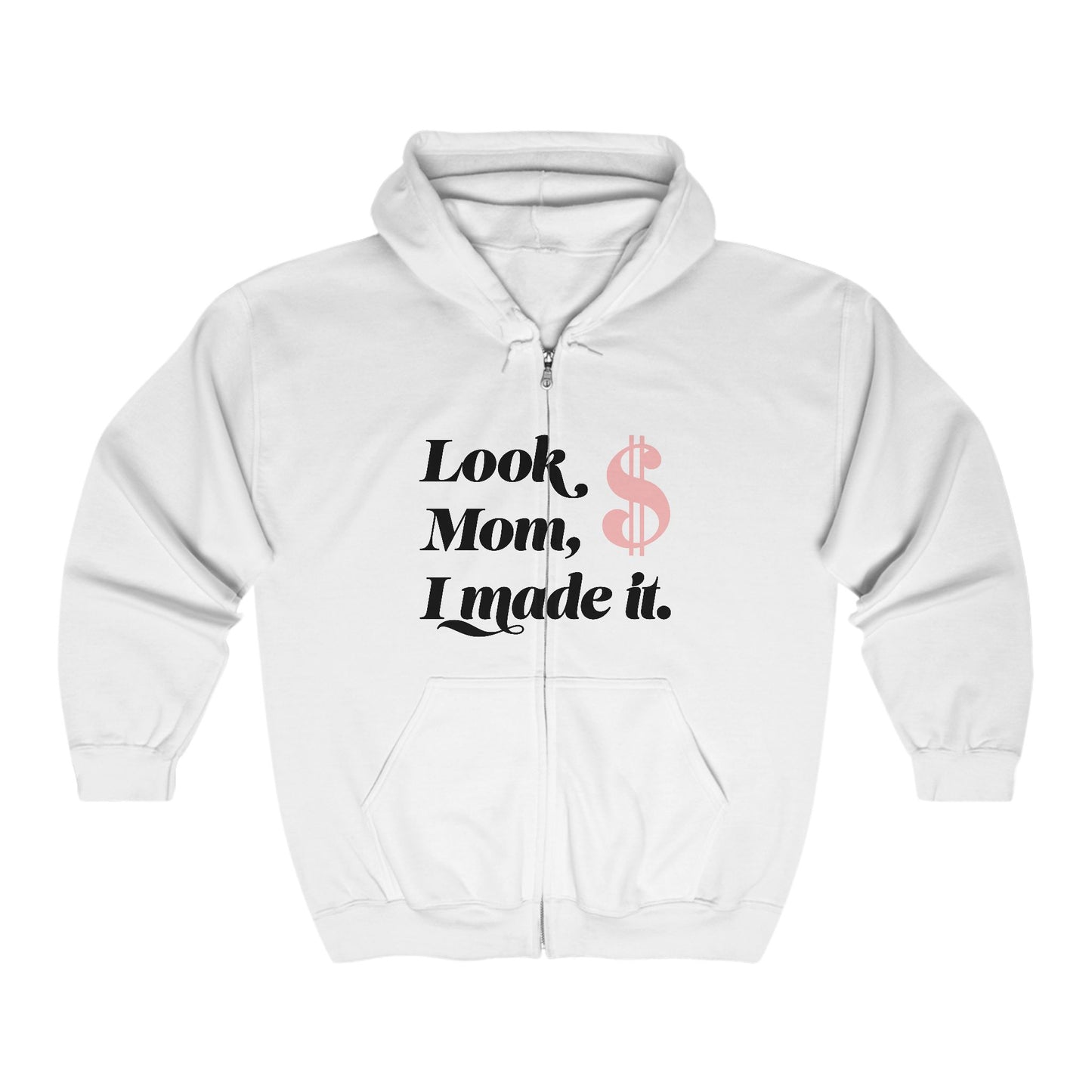 "Mom I've Made It" Full Zip Hooded Sweatshirt