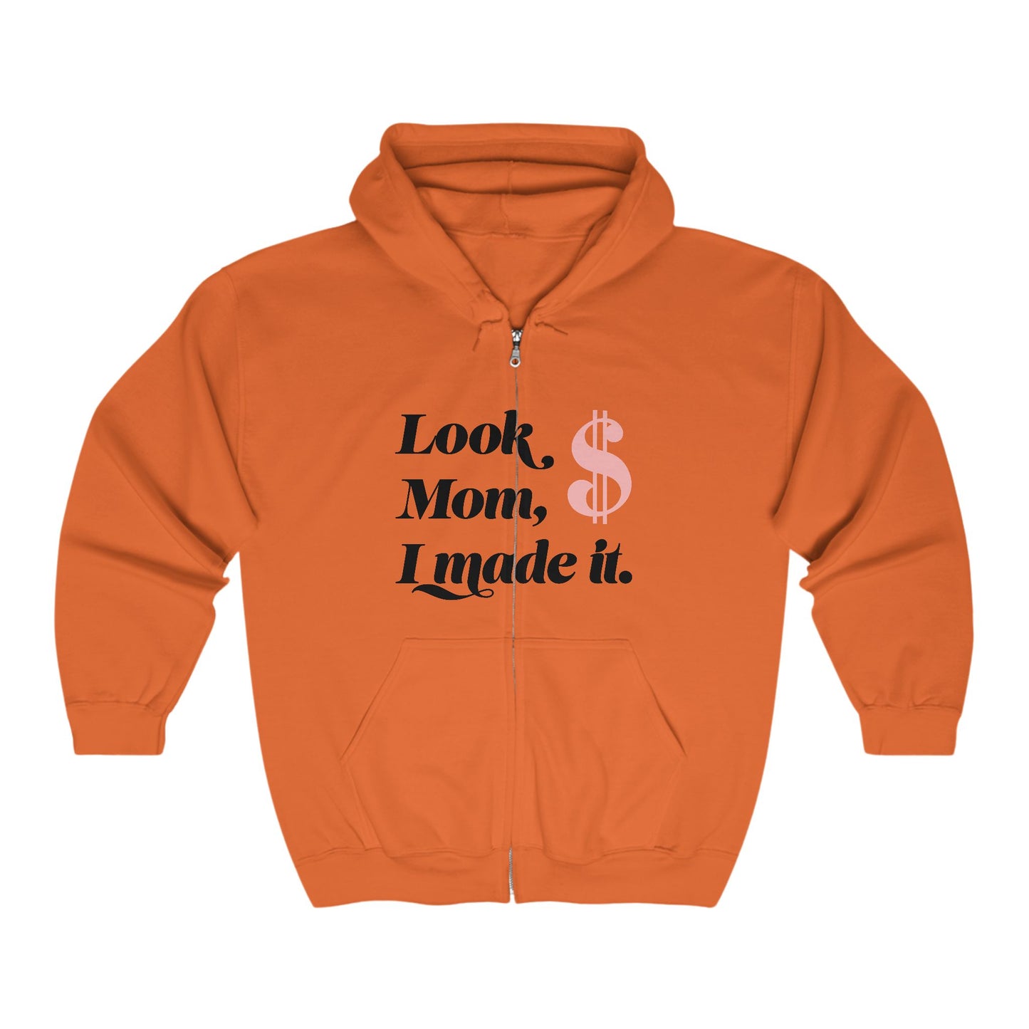 "Mom I've Made It" Full Zip Hooded Sweatshirt