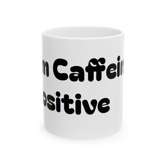 Funny Quote Ceramic Mug