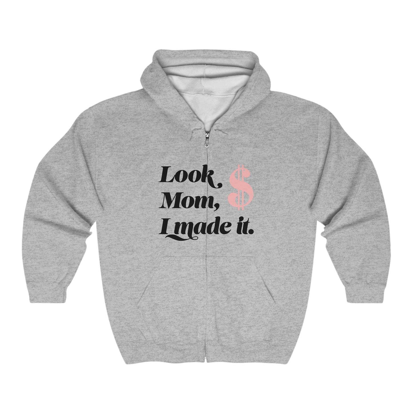 "Mom I've Made It" Full Zip Hooded Sweatshirt