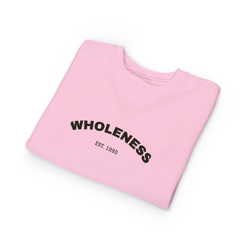 Toddler Sweatshirt - Wholeness Kid's Pullover