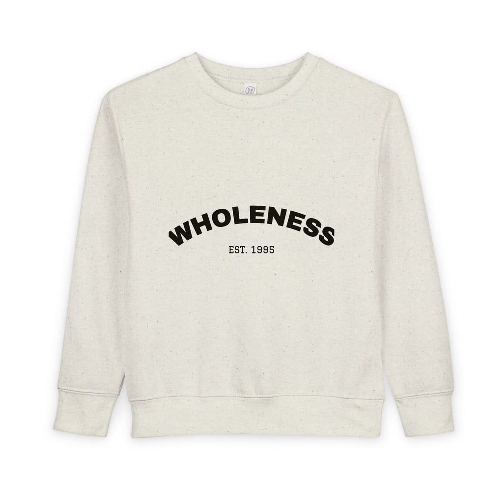 Toddler Sweatshirt - Wholeness Kid's Pullover